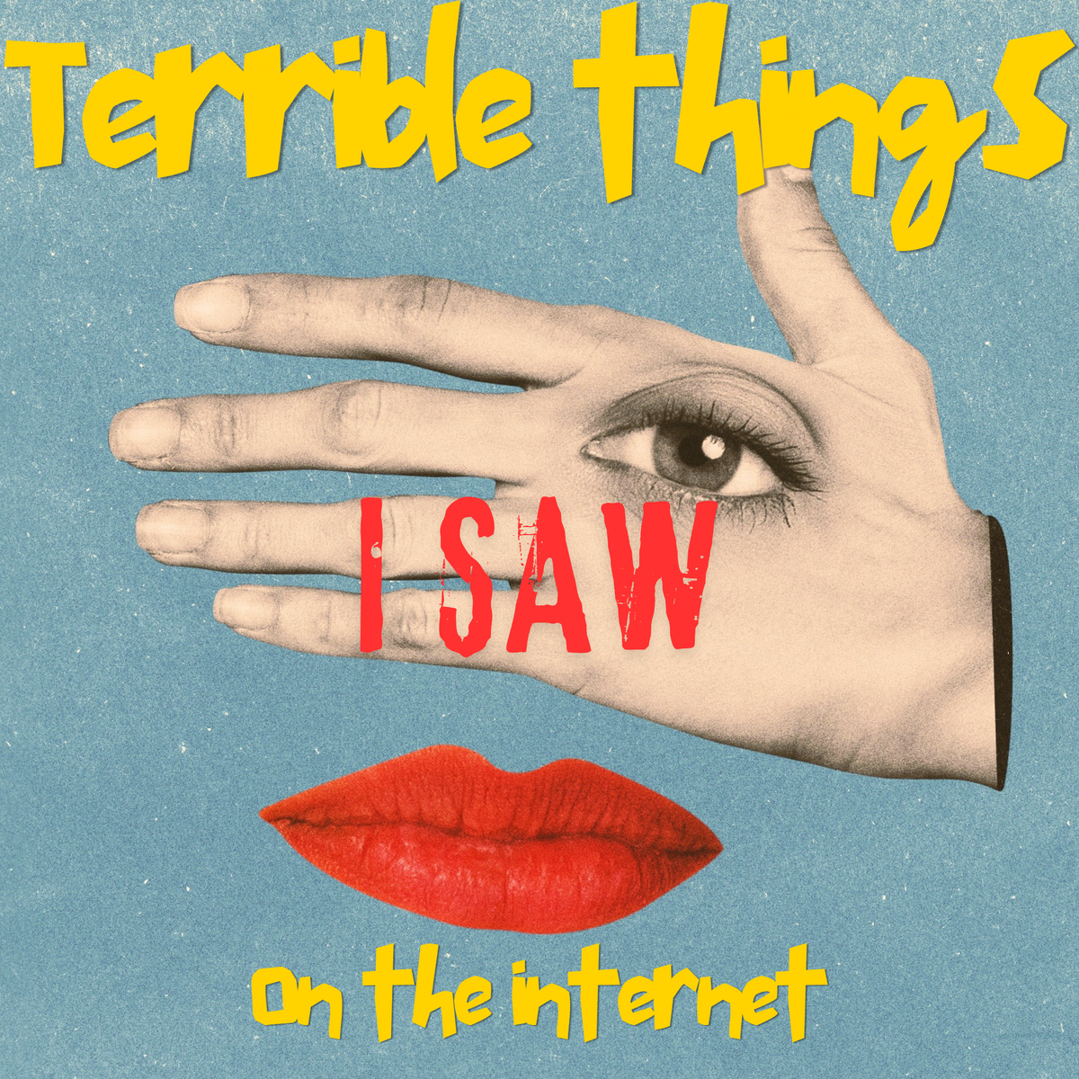 Terrible Things I Saw  On The Internet